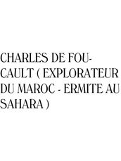 Charles de Foucauld (Explorateur du Maroc - Ermite au Sahara)