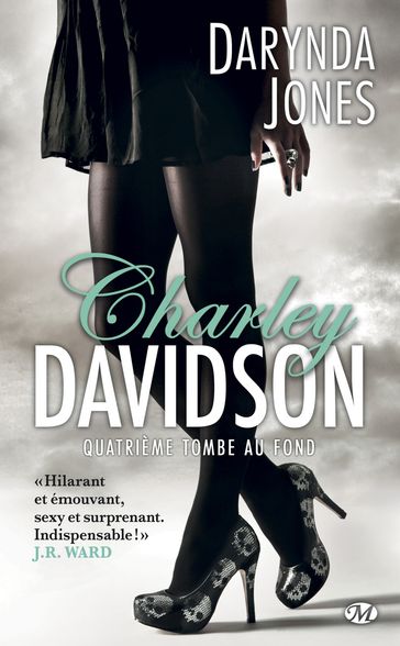 Charley Davidson, T4 : Quatrième tombe au fond - Darynda Jones