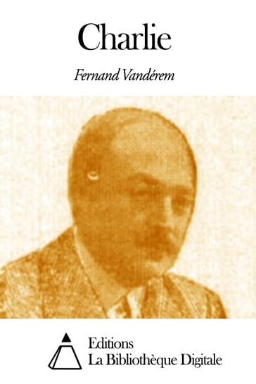 Charlie - Fernand Vandérem