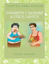 Chatarrón Y Saludable & Otros Cuentos
