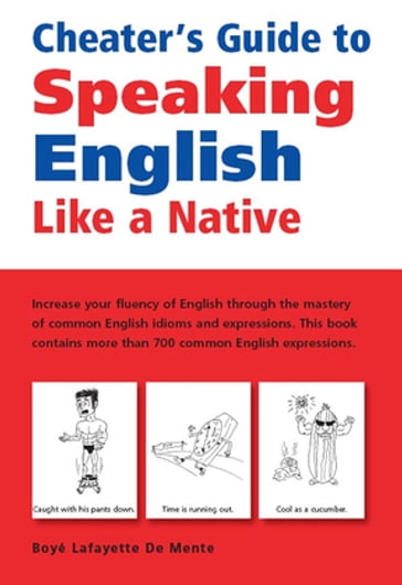 Cheater's Guide to Speaking English Like a Native - Boye Lafayette De Mente
