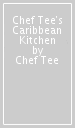 Chef Tee s Caribbean Kitchen