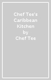 Chef Tee s Caribbean Kitchen