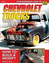 Chevrolet Trucks 19551959: How to Build & Modify