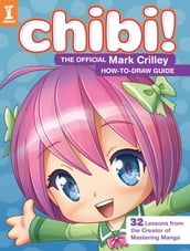 Chibi! The Official Mark Crilley How-to-Draw Guide