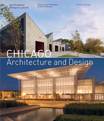 Chicago Architecture and Design (3rd edition) - George A. Larson - Hedrich Blessing - Jay Pridmore