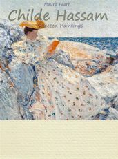 Childe Hassam: Selected Paintings (Colour Plates)