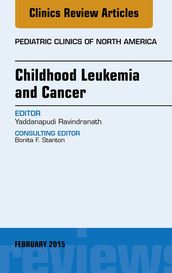 Childhood Leukemia and Cancer, An Issue of Pediatric Clinics