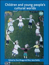 Children and Young People s Cultural Worlds