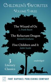 Children s Favorites - Volume III - The Wizard of Oz - The Reluctant Dragon - Five Children and It