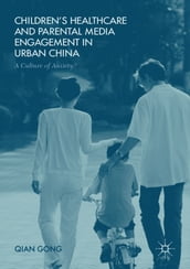 Children s Healthcare and Parental Media Engagement in Urban China