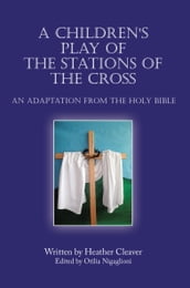 A Children s Play of the Stations of the Cross