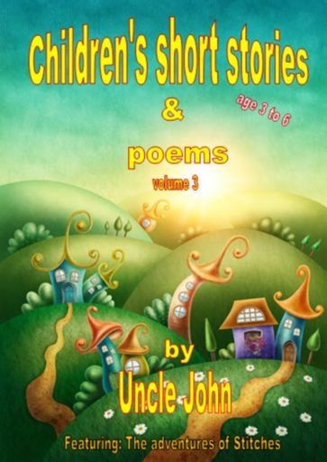 Children's Short Stories & Poems: Volume 3 - UNCLE JOHN