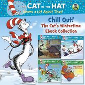 Chill Out! The Cat s Wintertime Ebook Collection (Dr. Seuss/Cat in the Hat)
