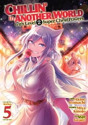 Chillin  in Another World with Level 2 Super Cheat Powers (Manga) Vol. 5