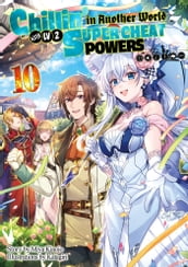 Chillin  in Another World with Level 2 Super Cheat Powers: Volume 10 (Light Novel)