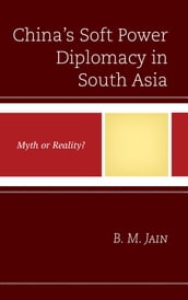 China s Soft Power Diplomacy in South Asia