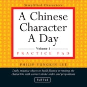 Chinese Character a Day Practice Pad Volume 1