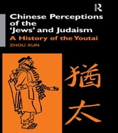 Chinese Perceptions of the Jews  and Judaism