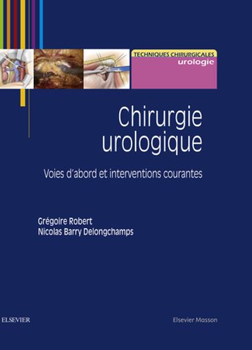 Chirurgie urologique - Grégoire Robert - Nicolas Barry Delongchamps