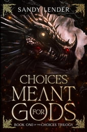 Choices Meant For Gods