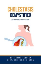 Cholestasis Demystified: Doctor s Secret Guide