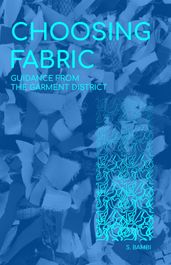 Choosing Fabric: Guidance from the Garment District