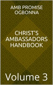 Christ s Ambassadors Handbook: Volume 3