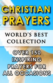 Christian Prayers - World s Best Collection