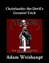 Christianity: The Devil s Greatest Trick