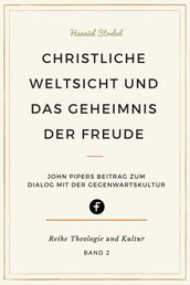 Christliche Weltsicht und das Geheimnis der Freude