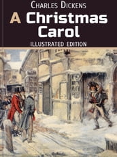 A Christmas Carol - Illustrated Edition