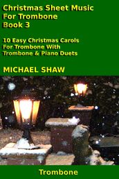 Christmas Sheet Music For Trombone: Book 3