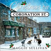 Christmas on Coronation Street: The perfect historical Christmas set in WW2 (Coronation Street, Book 1)