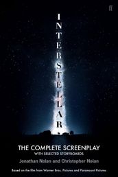 Christopher Nolan s Interstellar: The Complete Screenplay