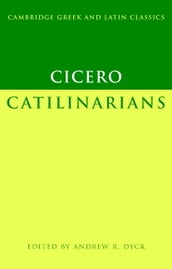 Cicero: Catilinarians