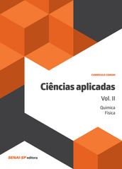 Ciências aplicadas vol. II  Química e Física