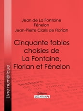 Cinquante fables choisies de La Fontaine, Florian et Fénelon