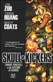 Cinque funerali e un secchio di sangue. Skullkickers. 2.