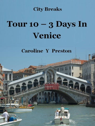 City Breaks: Tour 10 - 3 Days In Venice - Caroline Y Preston