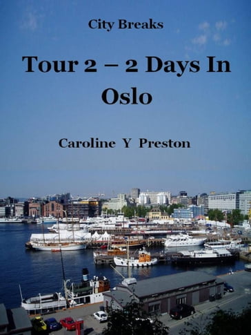 City Breaks: Tour 2 - 2 Days In Oslo - Caroline Y Preston