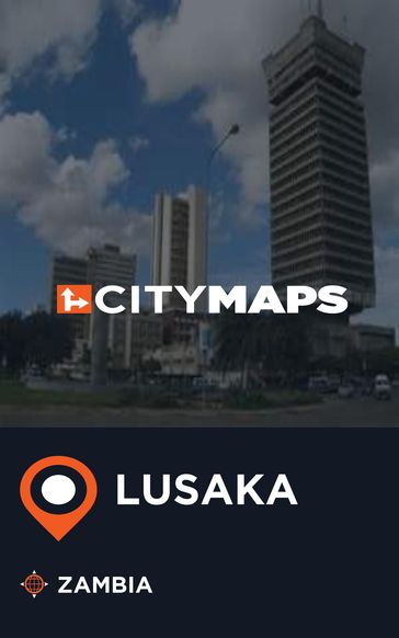 City Maps Lusaka Zambia - James mcFee