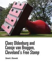 Claes Oldenburg and Coosje van Bruggen, Cleveland s Free Stamp