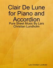 Clair De Lune for Piano and Accordion - Pure Sheet Music By Lars Christian Lundholm