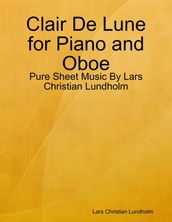 Clair De Lune for Piano and Oboe - Pure Sheet Music By Lars Christian Lundholm