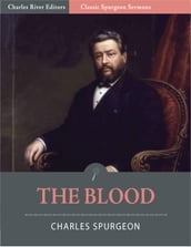 Classic Spurgeon Sermons: The Blood (Illustrated Edition)