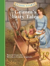 Classic Starts®: Grimm s Fairy Tales