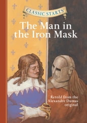 Classic Starts®: The Man in the Iron Mask