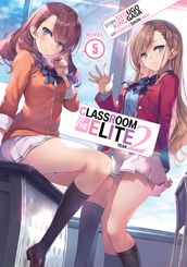 Classroom of the Elite: Year 2 (Light Novel) Vol. 5