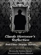 Claude Mercoeur s Reflection and Other Strange Stories